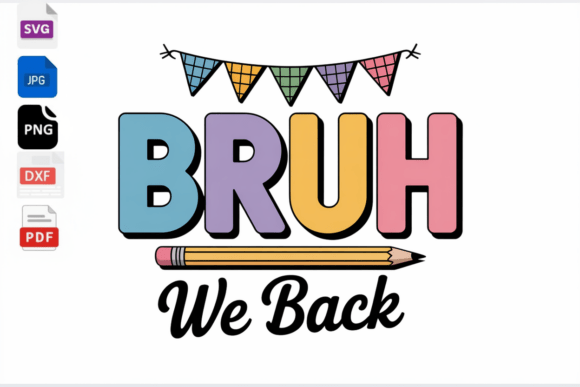 Bruh We Back SVG: The Ultimate Digital Asset for Teachers, Crafters, and Small Business Owners