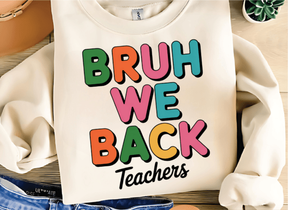 Bruh We Back Teacher,Back to School Png