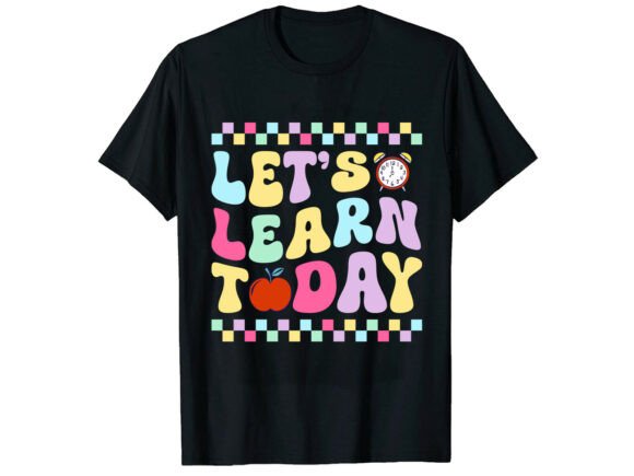 Let's Learn Today Back to School T-Shirt: A Vintage Design for Modern Education